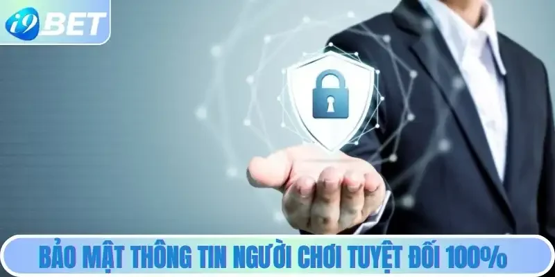 Bảo mật thông tin người chơi tuyệt đối 100%