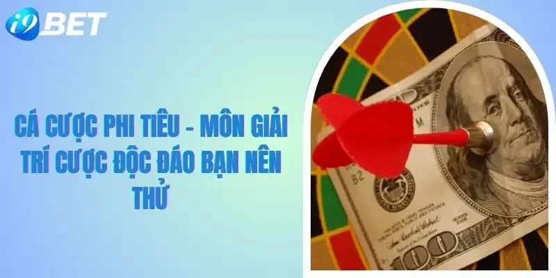 Cá Cược Phi Tiêu i9bet