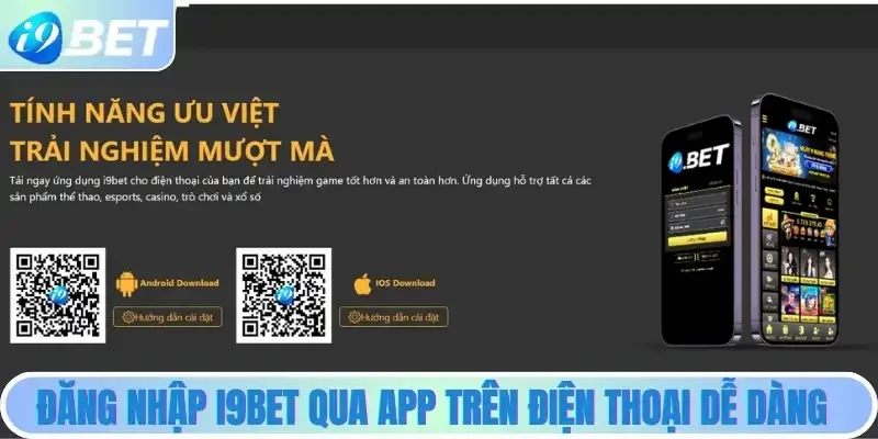 Đăng nhập i9bet qua app trên điện thoại dễ dàng Đăng nhập i9bet qua app trên điện thoại dễ dàng