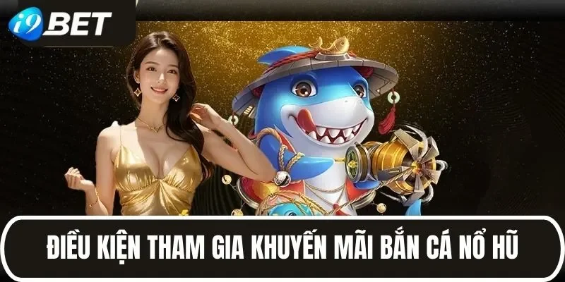 Điều kiện tham gia khuyến mãi tại I9BET Điều kiện tham gia khuyến mãi tại I9BET
