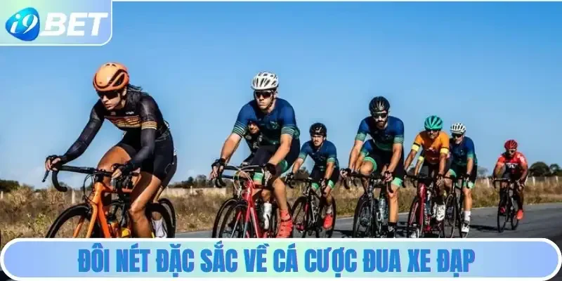 Đôi nét đặc sắc về cá cược đua xe đạp Đôi nét đặc sắc về cá cược đua xe đạp