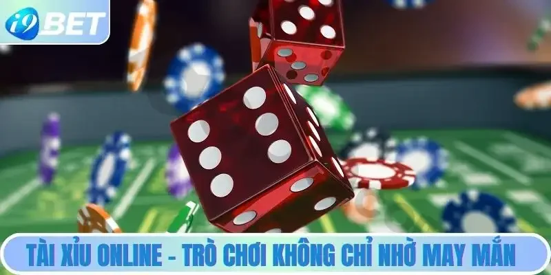 Tài xỉu online - trò chơi giải trí, kích thích tư duy 