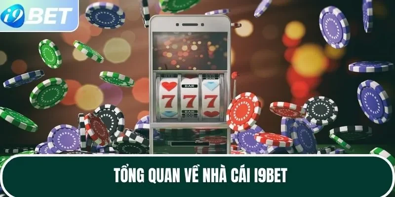 Tổng quan về nhà cái I9BET