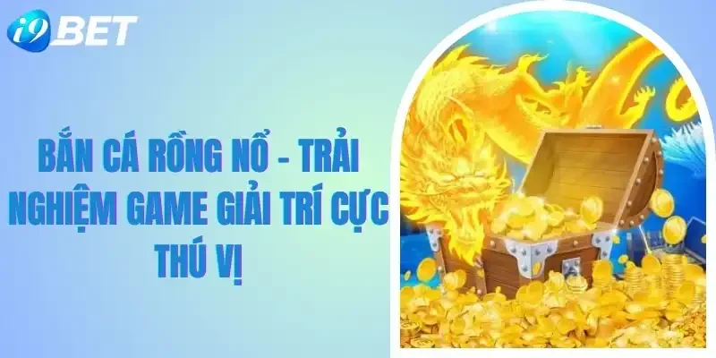Bắn Cá Rồng Nổ