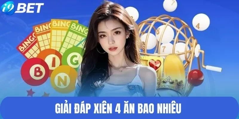 Giải đáp lô xiên 4 ăn bao nhiêu chuẩn xác 