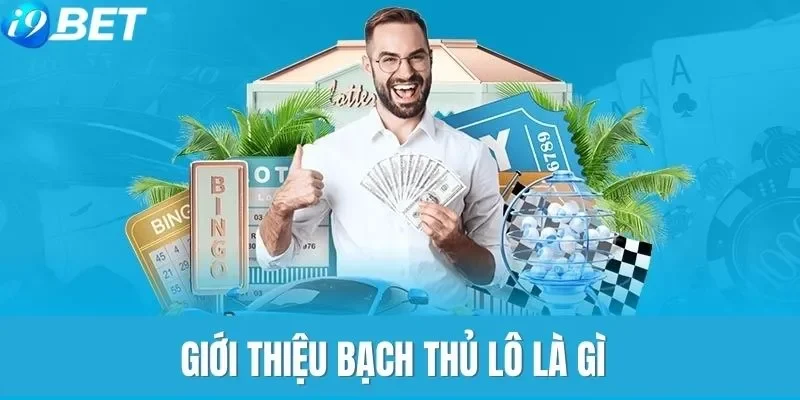 Giới thiệu lô bạch thủ là gì