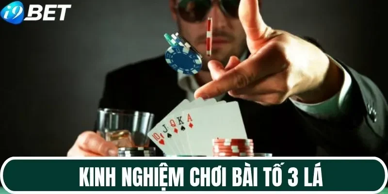 Bí quyết chơi bài Tố Ba Lá chuyên nghiệp 