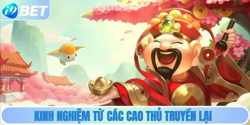 Kinh nghiệm từ các cao thủ truyền lại