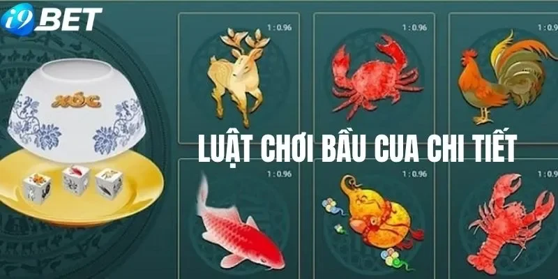Luật chơi Bầu Cua chi tiết và đầy đủ 